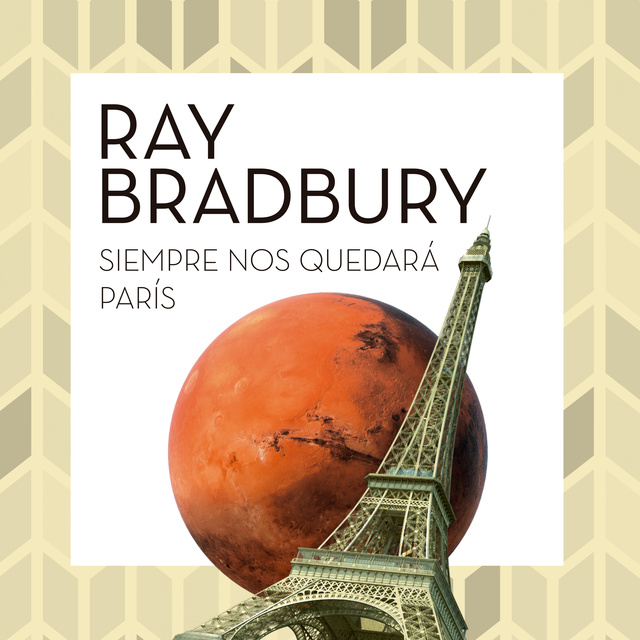 Ray Bradbury - Siempre nos quedará París