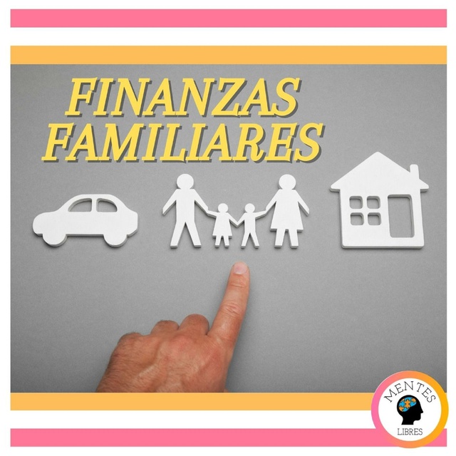 Mentes Libres - Finanzas Familiares