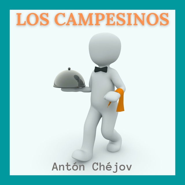 Antón Chéjov - Los Campesinos