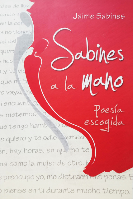 Jaime Sabines - Sabines a la mano: Poesía escogida