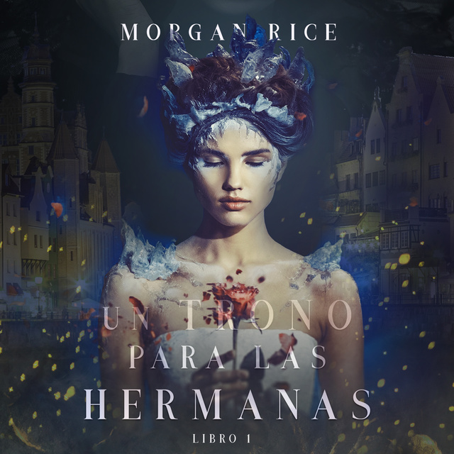 Morgan Rice - Un Trono para Las Hermanas (Libro Uno)